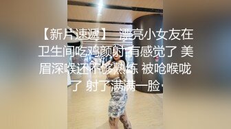 最浪半糖女神『小小荡妇』大奶肥臀白皙熟女啪啪私拍流出 操到骚货高潮求饶