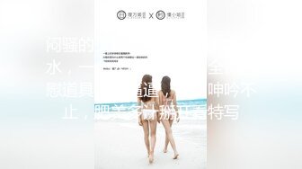 【新片速遞】不是探花也不是演的，帅哥约了个整了容的漂亮女神，调情撩了半个小时，妹子开始还反抗 小哥看出她只是假装 其实也想要