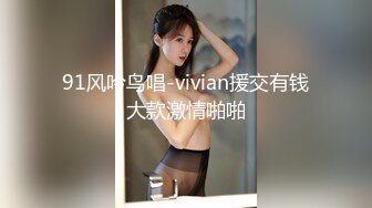 STP33586 极品超美御姐【繁花女主角】横店演戏好几年古装裸舞大美女每天不同反差角色道具自慰