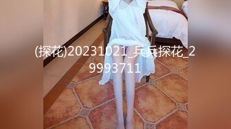 STP25098 2000约腼腆小姐姐，这颜值怎么忽高忽低的，翘臀圆润，小伙暴力插逼，陶醉其中爽了